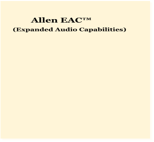 (Expanded Audio Capabilities) Allen EAC™
