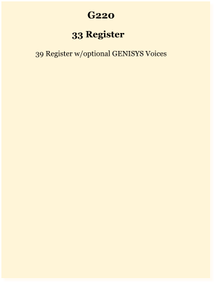G220 33 Register 39 Register w/optional GENISYS Voices